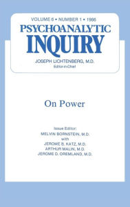 Title: On Power: Psychoanalytic Inquiry, 6.1, Author: Melvin Bornstein