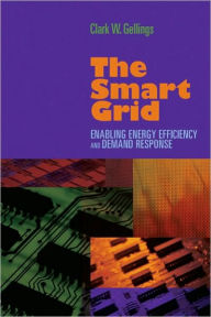 Title: The Smart Grid: Enabling energy Efficiency and Demand Response, Author: Clark Gellings