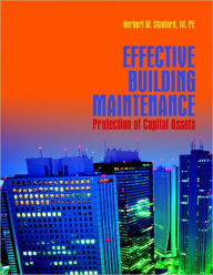 Title: Effective Building Maintenance: Protection of Captial Assests, Author: Herbert Stanford