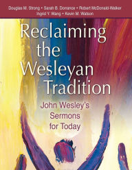 Title: Reclaiming Our Weslyan Tradition, Author: Douglas M. Strong