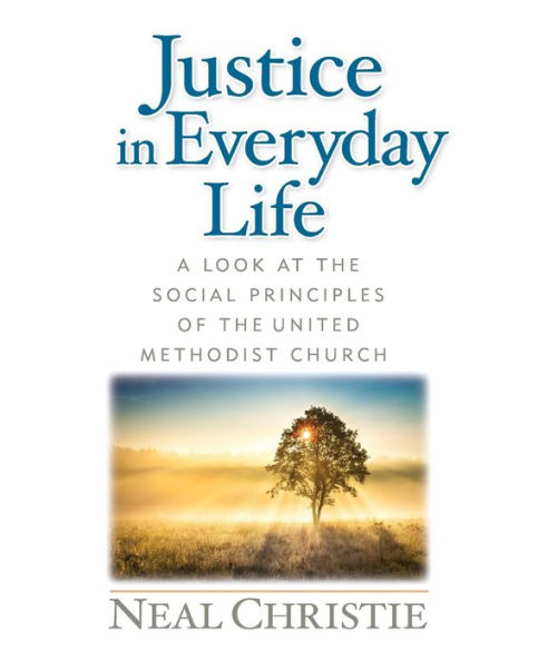 Justice Everyday Life: A Look at the Social Principles of United Methodist Church