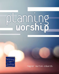 Title: Planning Worship, Author: Taylor Burton Edwards