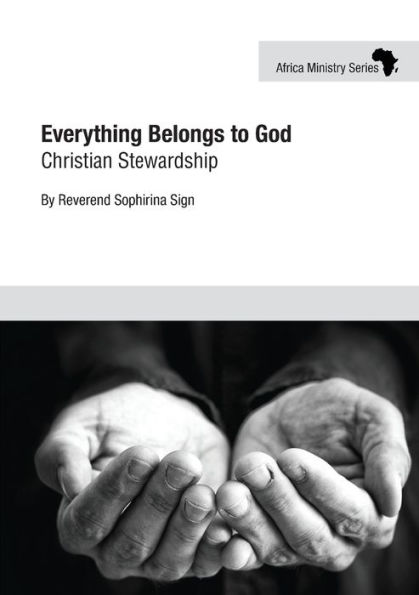 Everything Belongs To God: Christian Stewardship