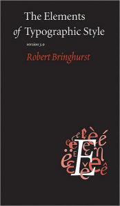 Title: Elements of Typographic Style / Edition 3, Author: Robert Bringhurst