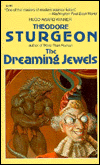 Title: The Dreaming Jewels, Author: Theodore Sturgeon