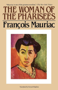 Title: The Woman of the Pharisees, Author: Francois Mauriac