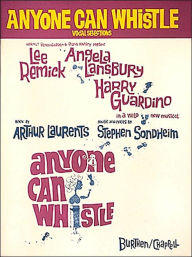 Title: Anyone Can Whistle, Author: Stephen Sondheim