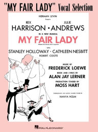 Title: My Fair Lady: Vocal Selections, Author: Alan Jay Lerner