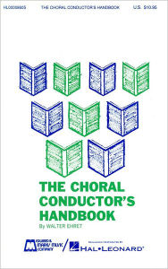 Title: The Choral Conductor's Handbook, Author: Walter Ehret