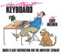 Instant Keyboard: Quick & Easy Instruction for the Impatient Student