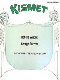 Title: Kismet: Vocal Score, Author: Robert Wright