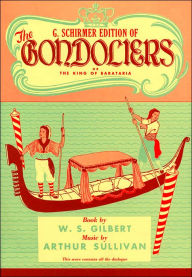 Title: The Gondoliers: Vocal Score, Author: William S. Gilbert