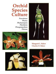 Title: Orchid Species Culture: Pescatorea to Pleione, Author: Charles O. Baker