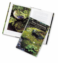 Title: Moss Gardening: Including Lichens, Liverworts, and Other Miniatures, Author: George Schenk