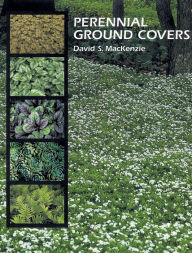 Title: Perennial Ground Covers, Author: David S. MacKenzie