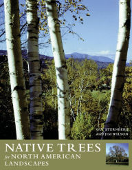 Title: Native Trees for North American Landscapes: From the Atlantic to the Rockies, Author: Guy Sternberg