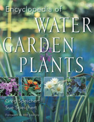 Title: Encyclopedia of Water Garden Plants, Author: Greg Speichert