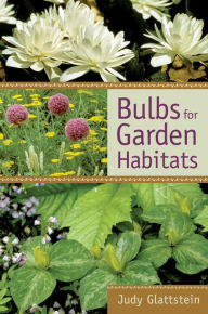 Title: Bulbs for Garden Habitats, Author: Judy Glattstein