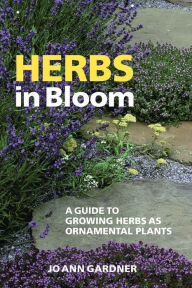 Title: Herbs in Bloom: A Guide to Growing Herbs as Ornamental Plants, Author: Jo Ann Gardner