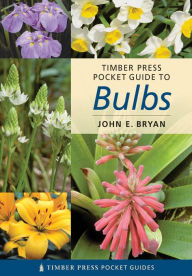 Title: Timber Press Pocket Guide to Bulbs, Author: John E. Bryan