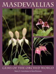 Title: Masdevallias: Gems of the Orchid World, Author: Mary E. Gerritsen