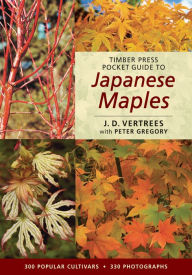 Title: Timber Press Pocket Guide to Japanese Maples, Author: J. D. Vertrees