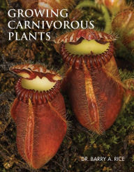 Title: Growing Carnivorous Plants, Author: Barry A. Rice