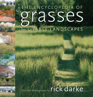 Title: The Encyclopedia of Grasses for Livable Landscapes, Author: Rick Darke