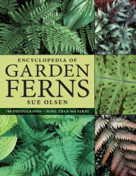 Title: Encyclopedia of Garden Ferns, Author: Sue Olsen