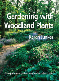 Title: Gardening with Woodland Plants, Author: Karan Junker