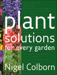 Title: Plant Solutions: for Every Garden, Author: Nigel Colborn