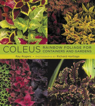 Title: Coleus: Rainbow Foliage for Containers and Gardens, Author: Ray Rogers