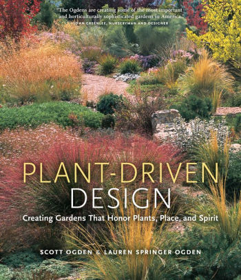 Plant-Driven Design: Creating Gardens That Honor Plants, Place, and Spirit by Scott Ogden ... on Plant Driven Design
 id=79289