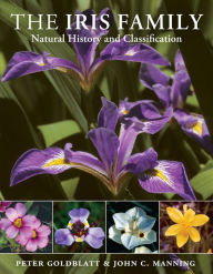 Title: The Iris Family: Natural History and Classification, Author: Peter Goldblatt