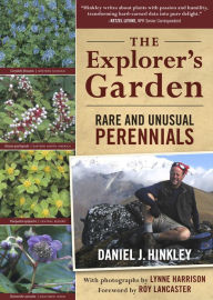 Title: The Explorer's Garden: Rare and Unusual Perennials, Author: Daniel J. Hinkley