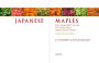 Alternative view 2 of Japanese Maples: The Complete Guide to Selection and Cultivation, Fourth Edition