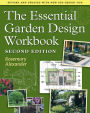 The Essential Garden Design Workbook / Edition 2