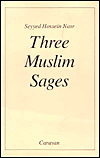 Title: Three Muslim Sages: Avicenna, Suhrawardi, IBN 'Arabi (The Institute for Philosophical Studues+, Author: Seyyed Hossein Nasr