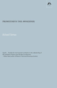 Title: Prometheus the Awakener, Author: Richard Tarnas