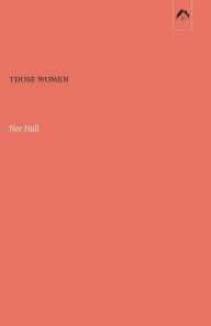 Title: Those Women, Author: Nor Hall