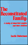 Title: The Reconstituted Family: A Study of Remarried Couples and Their Children, Author: Lucile Duberman