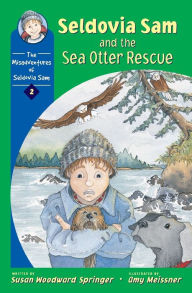 Title: Seldovia Sam and the Sea Otter Rescue, Author: Susan Woodward Springer