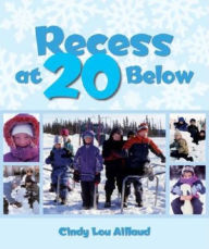 Title: Recess at 20 Below, Author: Cindy Aillaud