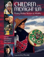 Children of the Midnight Sun: Young Native Voices of Alaska