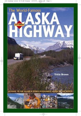 alaska highway famous alcan wilderness roads north guide wishlist