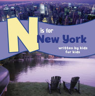 Title: N is for New York: Written by Kids for Kids, Author: Boys & Girls Clubs of Rochester