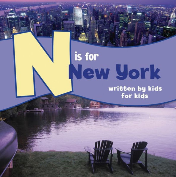 N is for New York: Written by Kids for Kids