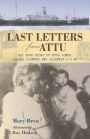 Last Letters from Attu: The True Story of Etta Jones, Alaska Pioneer and Japanese P.O.W.