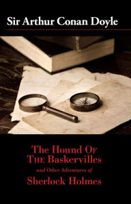 Title: The Hound of the Baskervilles and Other Adventures of Sherlock Holmes, Author: Arthur Conan Doyle