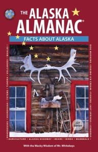 Title: The Alaska Almanac®: Facts About Alaska, Author: Nancy Gates